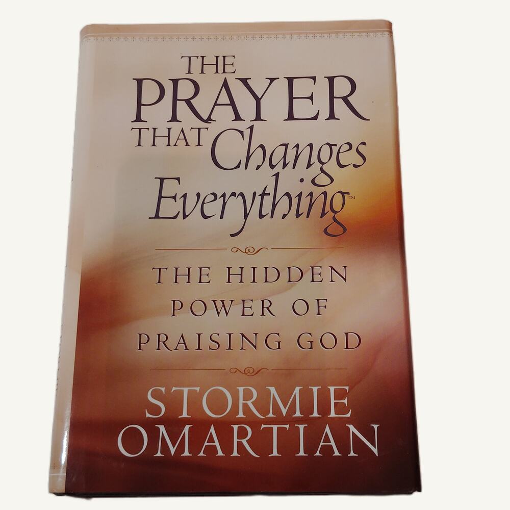 The Prayer That Changes Everything by Stormie Omartian - 2004 Hardcover Edition